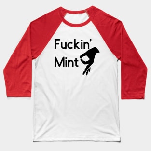 Fuckin Mint Baseball T-Shirt